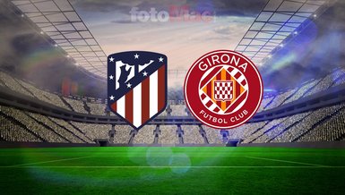 Atletico Madrid - Girona maçı izle! Saat kaçta, hangi kanalda?