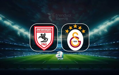 Samsunspor - Galatasaray maçı saat kaçta, hangi kanalda?